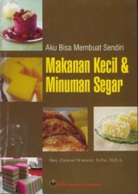 Image of Aku bisa membuat sendiri makanan kecil dan minuman segar