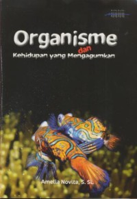 Image of Organisme dan kehidupan yang mengagumkan