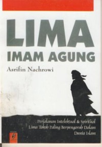 Image of Lima imam agung : perjalanan intelektual & spiritual lima tokoh paling berpengaruh dalam dunia islam