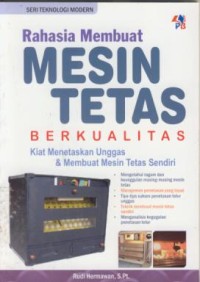 Image of Rahasia membuat mesin tetas berkualitas : kiat menetaskan unggas & membuat mesin tetas sendiri