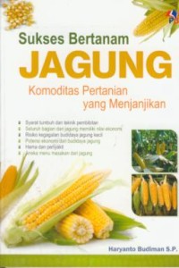 Image of Sukses bertanam jagung : komoditas pertanian yang menjanjikan