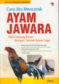 Image of Cara jitu mencetak ayam jawara : raih untung besar dengan ternak ayam laga