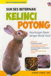 Image of Sukses beternak kelinci potong : keuntungan besar dengan modal kecil