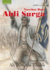 Image of Nasehat dari ahli surga : mengenal sosok Ali Bin Abi Thalib