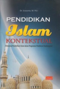 Image of Pendidikan Islam kontekstual : diskursus pendidkan islam dalam pergulatan pemikiran kontemporer