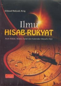 Image of Ilmu hisab-rukyat ( arah kiblat, waktu salat dan kalender masehi-hijri)