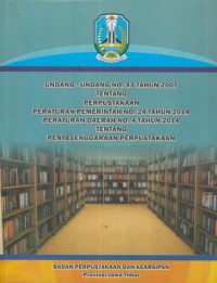 Image of Undang-undang no. 43 tahun 2007 tentang perpustakaan, peraturan pemerintah np. 24 tahun 2014 peraturan daerah no. 4 tahun 2014 tentang penyelengaraan perpustakaan