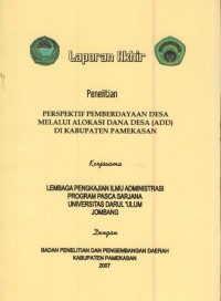 Image of Laporan akhir penelitian perspektif pemberdayaan desa melalui alokasi dana desa (ADD) di Kabupaten Pamekasan