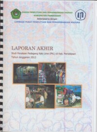 Image of Laporan akhir : studi penataan pedagang kaki lima (PKL) di Kab. Pamekasan tahun anggaran 2013