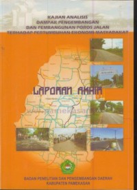 Image of Laporan akhir : kajian analisis dampak pengembangan dan pembangunan poros jalan terhadap pertumbuhan ekonomi masyarakat