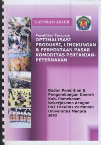 Image of Laporan akhir penelitian terapan : optimalisasi produksi, lingkungan & permintaan pasar komoditas pertanian-peternakan