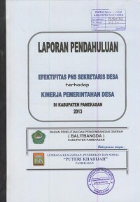 Image of Laporan pendahuluan : efektifitas pns sekretaris desa terhadap kinerja pemerintah desa di kabupaten pamekasan 2013