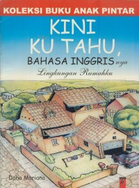 Image of Koleksi buku anak pintar : kini ku tahu bahasa inggrisnya lingkungan rumahku