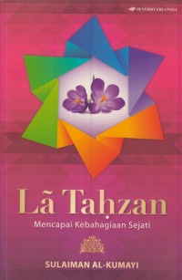 Image of La tahzan : mencapai kebahagian sejati