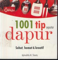 Image of 1001 tip seputar dapur : sehat, hemat & kreatif
