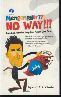 Image of Menganggur no way!!! : buku ajaib penuntun hidup anda menjadi luar biasa