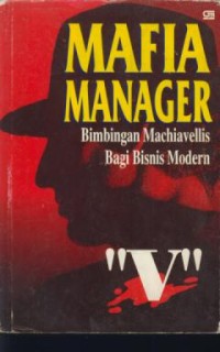 Image of Mafia manager : bimbingan Machiavellis bagi bisnis modern