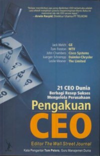 Image of Pengakuan CEO : 21 CEO dunia berbagai resep sukses mengelola perusahaan