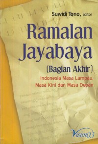 Image of Ramalan jayabaya (bagian akhir) : indonesia masa lampau, masa kini dan masa depan