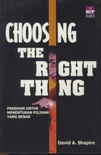 Image of Choosing the right thing to do :panduan untuk menentukan pilihan yang benar