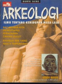 Image of Arkeologi : ilmu tentang kehidupan masa lalu