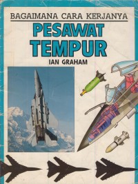Image of Bagaimana cara kerjanya : pesawat tempur