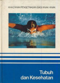 Image of Khazanah pengetahuan bagi anak-anak : Tubuh dan kesehatan