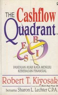 Image of The cashflow quadrant : panduan ayah kaya menuju kebebasan finansial