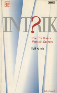 Image of Intrik ? : trik-trik bisnis meracik sukses