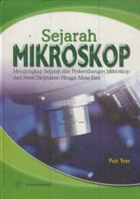 Image of Sejarah mikroskop : mengungkap sejarah dan perkembangan mikroskop dari awal diciptakan hingga masa kini