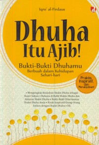 Image of Dhuha itu ajib : bukti-bukti dhuhamu berbuah dalam kehidupan sehari-hari