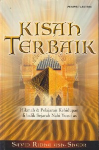 Image of Kisah terbaik : hikmah & pelajaran kehidupan di balik sejarah Nabi Yusuf as