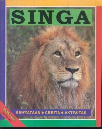 Image of Singa : kenyataan, cerita, aktivitas