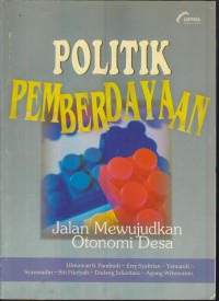 Image of Politik pemberdayaan : Jalan mewujudkan otonomi desa
