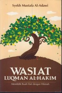 Image of Wasiat Luqman Al-Hakim : mendidik buah hati dengan hikmah