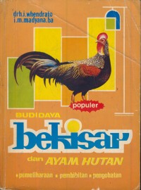 Image of Budidaya bekisar dan ayam hutan : pemeliharaan, pembibitan, pengobatan