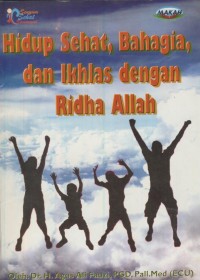 Image of Hidup sehat, bahagia, dan ikhlas dengan ridha Allah