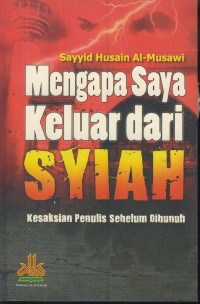 Image of Mengapa saya keluar dari syiah : kesaksian penulis sebelum dibunuh