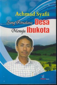 Image of Achmad Syafii sang petualang desa menuju ibukota