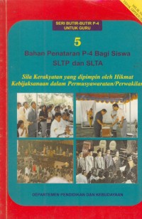 Image of Bahan penataran P-4 bagi siswa SLTP dan SLTA : sila kerakyatan yang dipimpin oleh hikmat kebijaksanaan dalam permusyawaratan/perwakilan