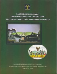 Image of Partisipasi masyarakat dalam penentuan arah kebijakan penyusunan peraturan perundang-undangan