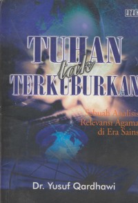 Image of Tuhan tak terkuburkan : sebuah analisis relevansi agama di era sains