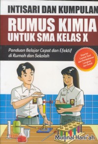Image of Intisari dan kumpulan rumus kimia untuk SMA kelas X : panduan belajar cepak dan efektif di rumah dan sekolah