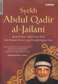 Image of Syekh Abdul Qadir al-Jailani : kisah hidup sultan para wali dan rampai pesa yang menghidupkan hati