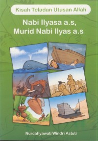 Image of Kisah teladan utusan allah nabi ilyasa a.s murid nabi ilyas a.s