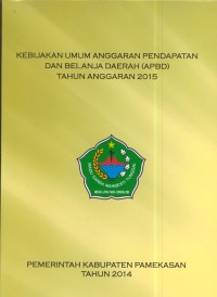 Image of Kebijakan umum anggaran pendapatan dan belanja daerah (APBD) tahun anggaran 2015