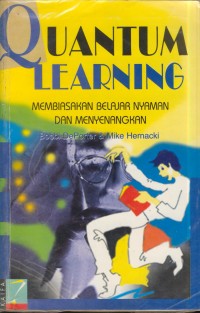 Image of Quantum learning : membiasakan belajar nyaman dan menyenangkan