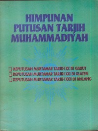 Image of Himpunan putusan tarjih muhammadiyah : keputusan muktamar tarjih xx di garut, keputusan muktamar tarjih xxi di klaten, keputusan muktamar tarjih xxii di malang