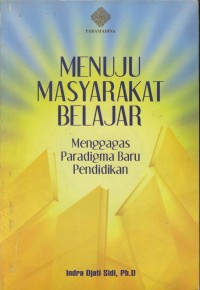 Image of Menuju masyarakat belajar : menggagas paradigma baru pendidikan