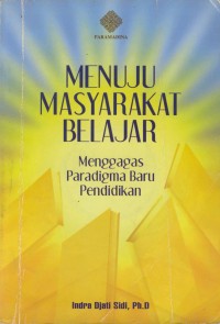 Image of Menuju masyarakat belajar : menggagas paradigma baru pendidikan